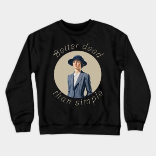 Better dead than simple girl retro vintage Crewneck Sweatshirt